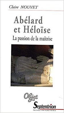 Abélard Et Héloïse - La Passion De La Maîtrise. -..