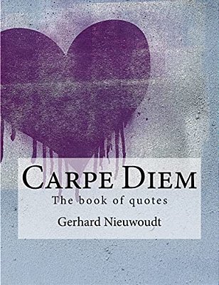 Carpe Diem: The Great Book Of Quotes-..