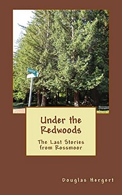 Under The Redwoods: The Last Stories From Rossmoor-..