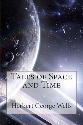 Tales Of Space And Time Herbert George Wells-..