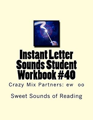 Instant Letter Sounds Student Workbook #40: Crazy MIX Partners: Ew Oo-..