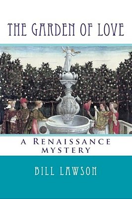 The Garden Of Love: A Renaissance Mystery-..
