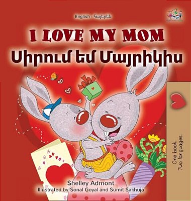 I Love My Mom (English Armenian Bilingual Book For Kids)-..