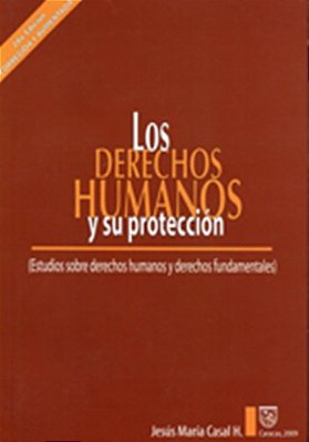 Los Derechos Humanos Y Su Proteccion - Estudios Sobre Derechos Humanosy Derechos Fundamentales-..