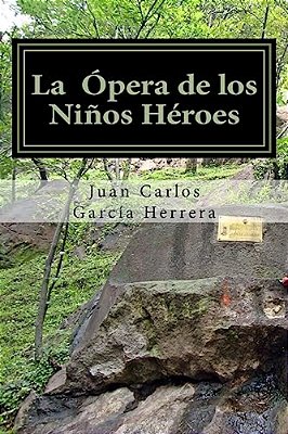 La Opera De Los Niños Heroes-..