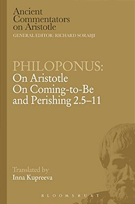 Philoponus: On Aristotle On Coming To Be And Perishing 2.5-11-..