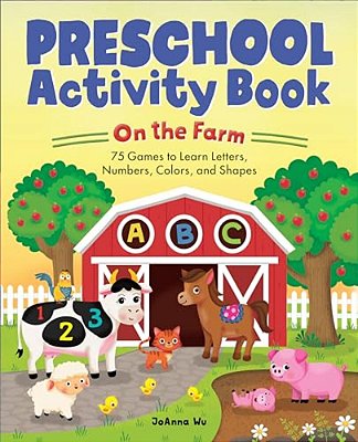 Preschool Activity Book On The Farm: 75 Games To Learn Letters, Numbers, Colors, And Shapes-..