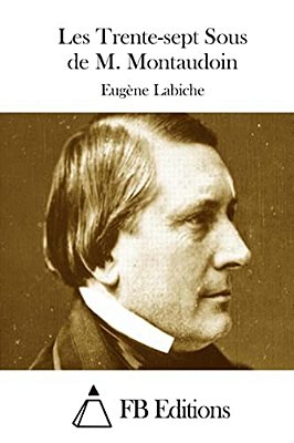 Les Trente-Sept Sous De M. Montaudoin-..