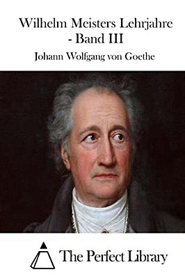 Wilhelm Meisters Lehrjahre - Band III-..