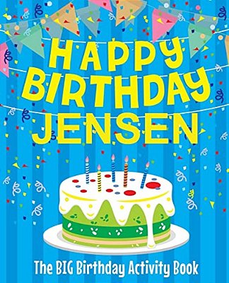 Happy Birthday Jensen - The Big Birthday Activity Book: Personalized Children's Activity Book-..
