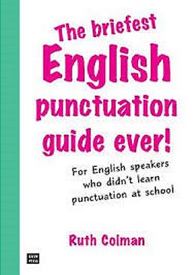 The Briefest English Punctuation Guide Ever!-..
