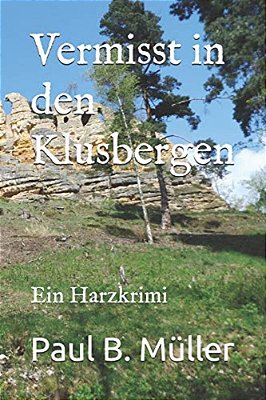 Vermisst In Den Klusbergen: Ein Harzkrimi-..