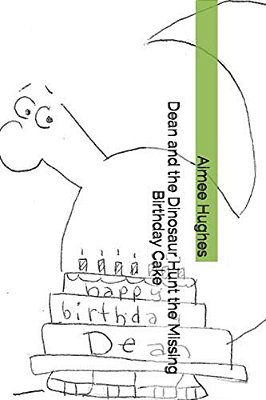 Dean And The Dinosaur Hunt The Missing Birthday Cake-..