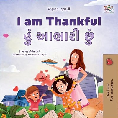 I Am Thankful (English Gujarati Bilingual Children's Book)-..