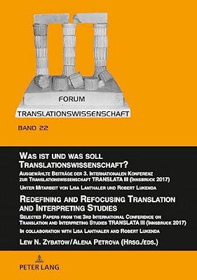 Was Ist Und Was Soll Translationswissenschaft?/Redefining And Refocusing Translation And Interpreting Studies: Ausgewaehlte Beitraege Der 3. Interna-..