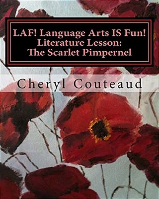 Laf! Language Arts Is Fun! Literature Lesson: The Scarlet Pimpernel: Language Arts Is Fun!-..