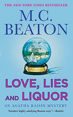 Love, Lies And Liquor: An Agatha Raisin Mystery-..