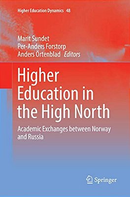 Higher Education In The High North: Academic Exchanges Between Norway And Russia-..