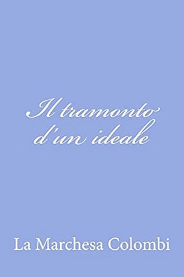 Il Tramonto D'Un Ideale-..