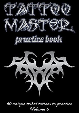 Tattoo Master Practice Book - 50 Unique Tribal Tattoos To Practice: 7 X 10(17.78 X 25.4 Cm) Size Page With 3 Dots Per Inch To Practice With Real Hand- -..