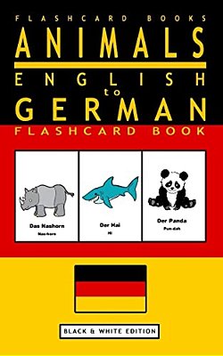 Animals - English To German Flashcard Book: Black And White Edition-..