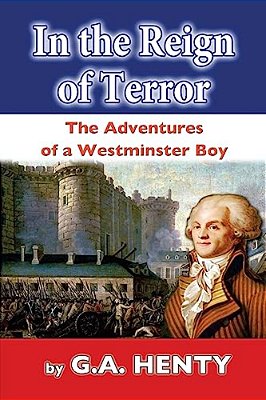 In The Reign Of Terror: The Adventures Of A Westminster Boy-..