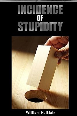 Incidence Of Stupidity-..