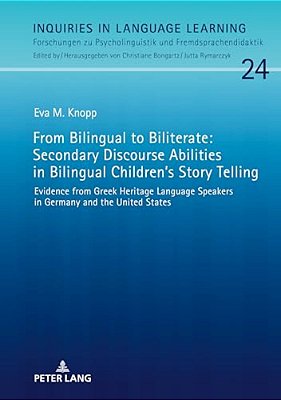 From Bilingual To Biliterate: Secondary Discourse Abilities In Bilingual Children's Story Telling: Evidence From Greek Heritage Language Speakers In G-..