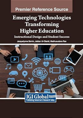 Emerging Technologies Transforming Higher Education: Instructional Design And Student Success-..