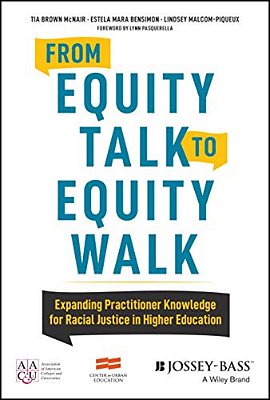 From Equity Talk To Equity Walk: Expanding Practitioner Knowledge For Racial Justice In Higher Education-..