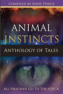 Animal Instincts: A Charity Anthology-..