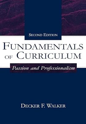 Fundamentals Of Curriculum: Passion And Professionalism-..