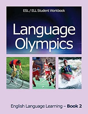 Language Olympics Esl/Ell Student Workbook: English As Second Language/English Language Learning - Book Two-..