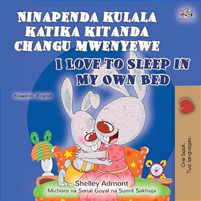 I Love To Sleep In My Own Bed (Swahili English Bilingual Book For Kids)-..