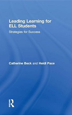Leading Learning For Ell Students: Strategies For Success-..