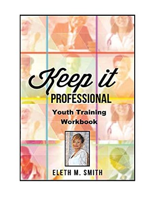 Keep It Professional - Youth Training Workbook-..