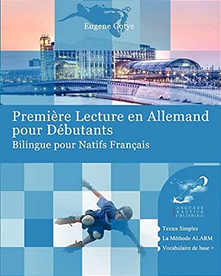 Première Lecture En Allemand Pour Débutants: Bilingue Pour Natifs Français-..