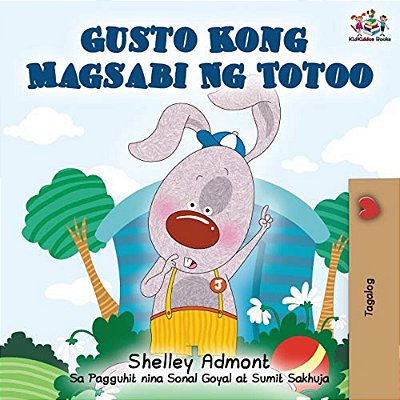 Gusto Kong Magsabi Ng Totoo: I Love To Tell The Truth - Tagalog Edition-..