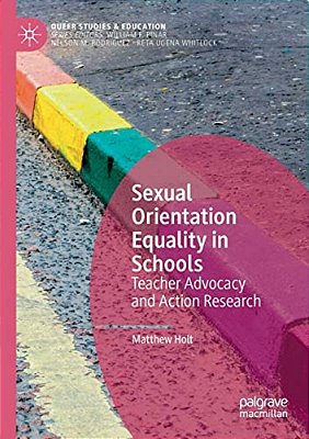 Sexual Orientation Equality In Schools: Teacher Advocacy And Action Research-..
