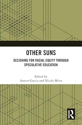 Other Suns: Designing For Racial Equity Through Speculative Education-..
