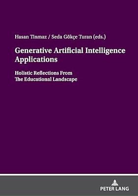 Generative Artificial Intelligence Applications: Holistic Reflections From The Educational Landscape-..
