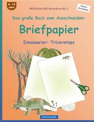 Brockhausen Bastelbuch Band 2 - Das Große Buch Zum Ausschneiden: Briefpapier: Dinosaurier: Triceratops-..