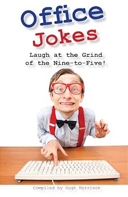 Office Jokes: Laugh At The Grind Of The Nine-To-five-..