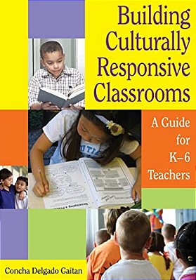 Building Culturally Responsive Classrooms: A Guide For K-6 Teachers-..