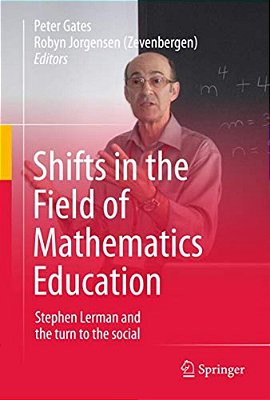 Shifts In The Field Of Mathematics Education: Stephen Lerman And The Turn To The Social-..