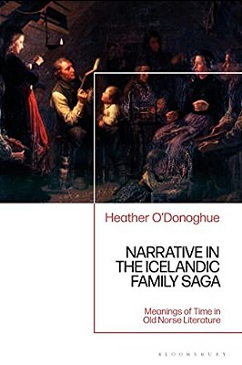 Narrative In The Icelandic Family Saga: Meanings Of Time In Old Norse Literature-..