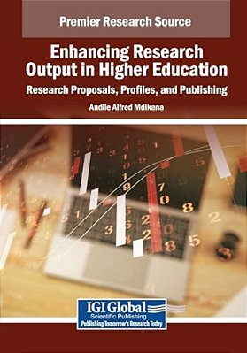 Enhancing Research Output In Higher Education: Research Proposals, Profiles, And Publishing-..