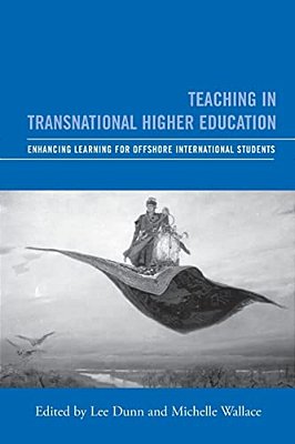 Teaching In Transnational Higher Education: Enhancing Learning For Offshore International Students-..