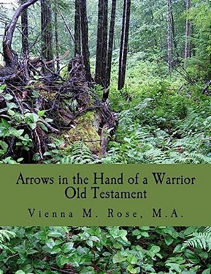 Arrows In The Hand Of A Warrior: Old Testament-..