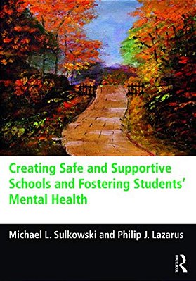 Creating Safe And Supportive Schools And Fostering Students' Mental Health-..